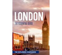 LONDON: The Essential Guide