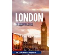 LONDON: The Essential Guide