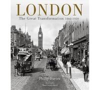 London: The Great Transformation 1860-1920