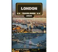 LONDON TRAVEL GUIDE 2025