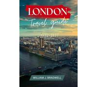 LONDON TRAVEL GUIDE 2026-2027