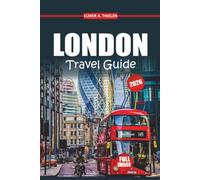 London Travel Guide 2026-2027: Must-See Attractions, Local Secrets, and Practical Tips for First-Time Visitors