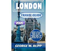 LONDON TRAVEL GUIDE 2026: Expert Tips on Where to Stay, What to See, Hidden Gems, and Smart Ways to Explore the City