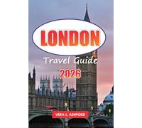 London Travel guide 2026: Practical Tips for Visiting Iconic Museums, Art Galleries, Shopping Destinations, Historic Landmarks, and Must-See Sights in England
