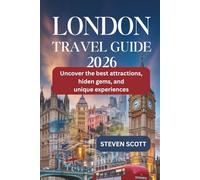 London Travel Guide 2026: Uncover the Best Attractions, Hidden Gems, and Unique Experiences