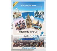 London Travel Guide 2026: Where Tradition Meets Tomorrow