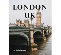London UK: A Beautiful Visual Journey for Travel and Photography Lovers