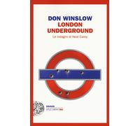 London underground. Le indagini di Neal Carey - Winslow Don