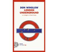 London underground. Le indagini di Neal Carey - Winslow Don