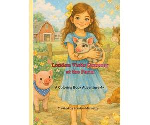 London Visits Grammy at the Farm: A Coloring Book Adventure 4+