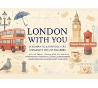 London With You - 54 Romantic & Fun Vouchers to Discover the City Together: A Fill-In Travel Coupon Book for Couples, Friends or Adventurers, Unique ... Trips, Honeymoons or Anniversaries in London
