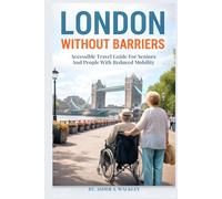 London Without Barriers: Accessible Travel Guide for Seniors and People with Reduced Mobility