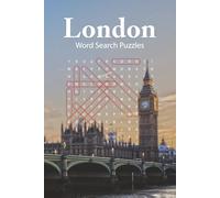 London Word Search Puzzle Book: Over 85 Fun and Brain-Boosting Puzzles Featuring London’s Neighbourhoods, Landmarks, Culture, Parks, Museums, and More