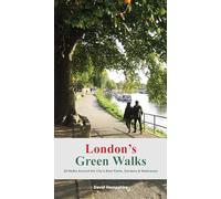 London's Green Walks: 20 Walks Around the City's Best Parks, Gardens & Waterways [Lingua Inglese]