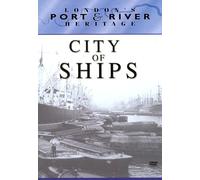 London's Port and River Heritage - City of Ships [DVD] [Edizione: Regno Unito]
