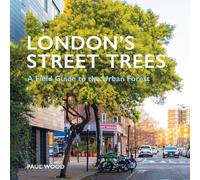 London's Street Trees: A Field Guide to the Urban Forest