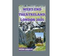 LONDON'S WEST END VISITATION GUIDE: Special Guide With Pictures to Explore Charming Theatres in London