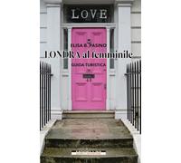 LONDRA AL FEMMINILE - PASINO ELISA B. - Morellini