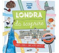 Londra da scoprire. Segreti, storie e tante altre curiosità (104 pagine)