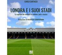 LONDRA E I SUOI STADI La capitale del football tra pallone, pub e musica
