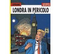 Londra in pericolo. Lefranc l'integrale (2008-2010) (Vol. 7)