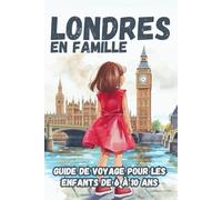 LONDRES EN FAMILLE. Guide de voyage pour les enfants de 6 à 10 ans