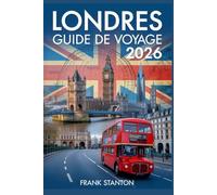 Londres Guide de voyage 2026: Manuel mis à jour pour découvrir la capitale britannique