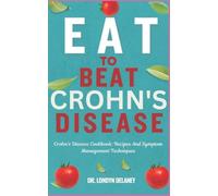 Londyn Delaney Eat to Beat Crohn's Disease (Tascabile)