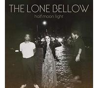 The Lone Bellow Half Moon Light (Vinyl LP) 12" Album