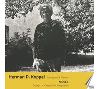 Lone Koppel; Willy Hartmann; Kurt Westi; Hans Christian Andersen; Frans Andersson; Gurli Plesner; Mogens Schmidt Johansen; DR Symphony Orchestra; Danish National Radio Choir; Vibeke Kristensen; Miltiades Caridis - Herman D. Koppel - Composer and Pianist, Vol. 7