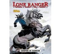 Lone ranger 2 - confini di sangue: Vol. 2