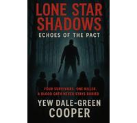 Lone Star Shadows: Echoes of the Pact: Four survivors. One killer. A blood oath never stays buried.
