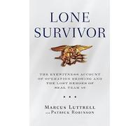 Lone Survivor: The Incredible True Story of Navy SEALs Under Siege