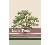 Lone Trees: Peaceful Nature Scenes for Calm Coloring