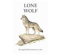 Lone Wolf: 30 realistic wolf illustrations to color