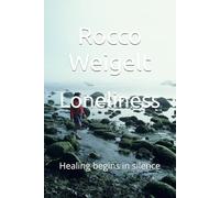 Loneliness: Healing begins in silence