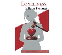 Loneliness is Not a Sentence
