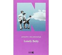 Lonely Betty [Paperback] [May 17, 2018] Incardona, Joseph and Ginzburg, Lisa
