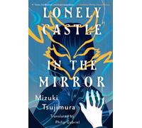 Mizuki Tsujimura Lonely Castle in the Mirror (Tascabile)