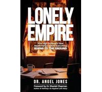 Lonely Empire: How High Achievers Save Relationships Before Everything Burns to the Ground