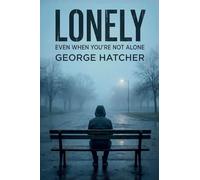Lonely, Even When You're Not Alone