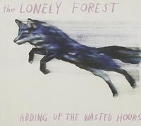 Lonely Forest - Adding Up The Wasted Hours