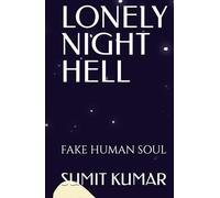 LONELY NIGHT HELL: FAKE HUMAN SOUL