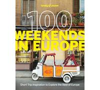 Lonely Planet 100 Weekends in Europe