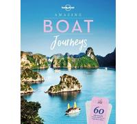 Lonely Planet Amazing Boat Journeys (Copertina rigida) Lonely Planet