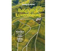 Lonely Planet Belgium & Luxembourg: Plan the Trip of a Lifetime | Detailed Itineraries & Maps | Insider Tips | Covers : Brussels, Ghent, Bruges, Antwerp, Wallonia and more