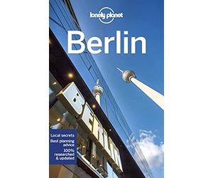 Lonely Planet Berlin: Lonely Planet's most comprehensive guide to the city: Plan the Trip of a Lifetime | Detailed Itineraries & Maps | Insider Tips | ... & Alexanderplatz, Potsdamer Platz and more