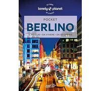 Lonely Planet- Berlino Pocket. Le guide più vendute al mondo. Guide tascabili indispensabili per godere al massimo del tuo viaggio: molto più di una guida turistica!
