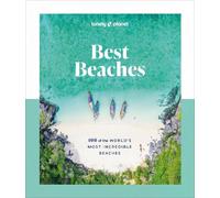 Lonely Planet Best Beaches: 100 of the World’s Most Incredibl (Copertina rigida)