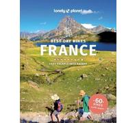 Lonely Planet Best Day Hikes France (Tascabile) Hiking Guide